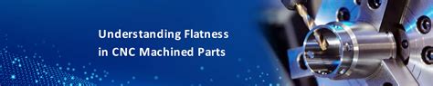 flatness of cnc machined parts